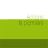 Editions la Pionniere 
