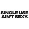 Single Use Ain't Sexy Logotype