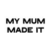 MY MUM MADE IT Logotype