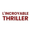 L'INCROYABLE THRILLER Logotype
