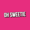 Oh Sweetie 