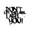 Don't Let The Label Label You! Logotype