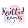 Knitted names by Laura Logó